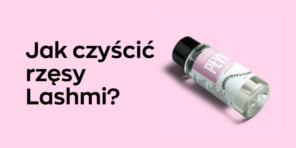 Jak czyścić rzęsy Lashmi